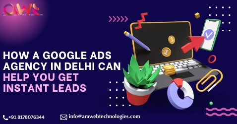 Google Ads Agency in Delhi Providing Fast Lead Generation and PPC Solutions